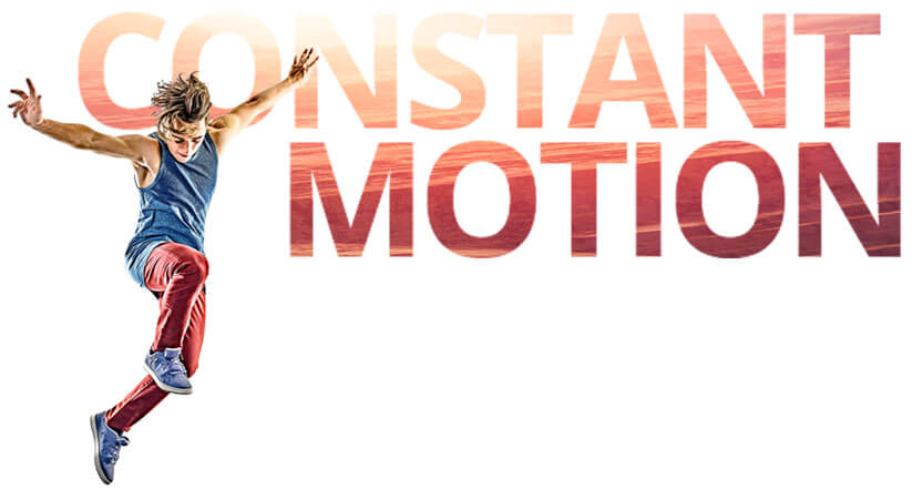 constant motion