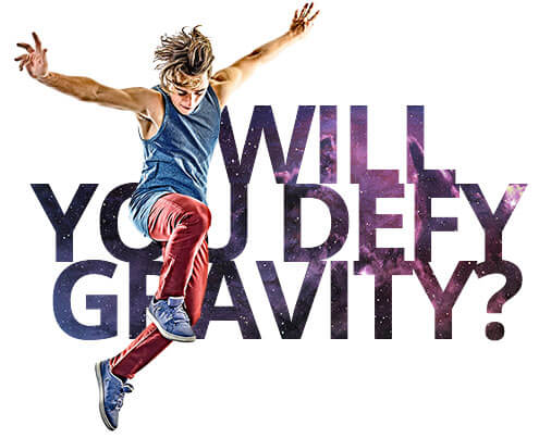 will you defy gravity?